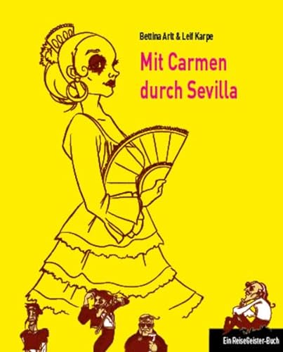 Mit Carmen durch Sevilla: Ein ReiseGeister-Buch von 360°medien - traveldiary