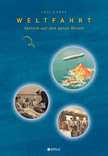 Weltfahrt: Speisen auf den guten Reisen