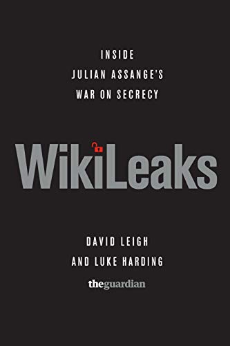 WikiLeaks: Inside Julian Assange's War on Secrecy