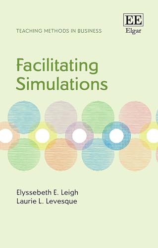 Facilitating Simulations (Teaching Methods in Business) von Edward Elgar Publishing Ltd
