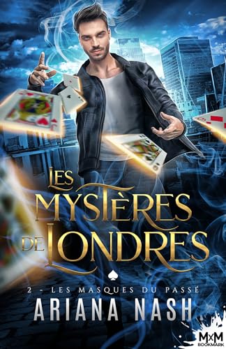 Les masques du passé: Les mystères de Londres, T2 von MXM BOOKMARK