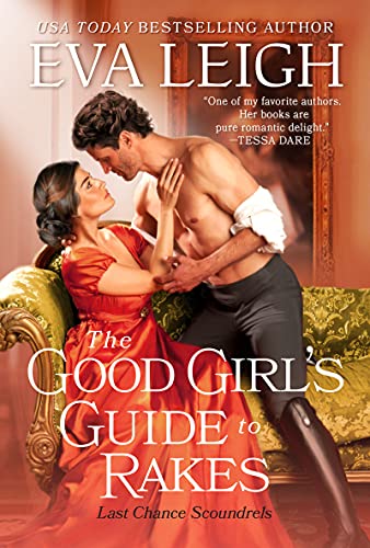 The Good Girl's Guide to Rakes (Last Chance Scoundrels, 1, Band 1)