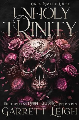 Unholy Trinity - Special Edition: Orla, Nash, & Locke (Rebel Kings MC - Special Editions, Band 6)