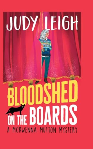 Bloodshed on the Boards: the BRAND NEW instalment in Judy Leigh's page-turning cosy mystery series for 2024 (The Morwenna Mutton Mysteries, 2) von Boldwood Books Ltd