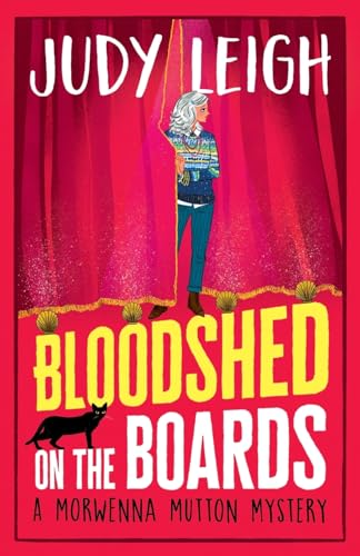 Bloodshed on the Boards: the BRAND NEW instalment in Judy Leigh's page-turning cosy mystery series for 2024 (The Morwenna Mutton Mysteries, 2) von Boldwood Books