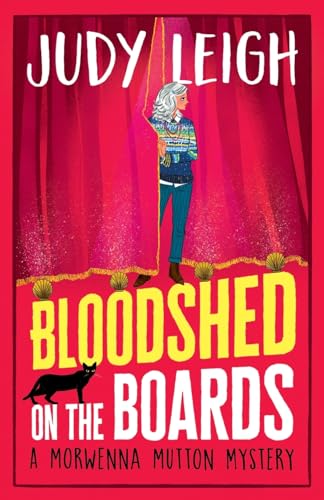 Bloodshed on the Boards: Another instalment in MILLION COPY BESTSELLER Judy Leigh's page-turning cosy mystery series (The Morwenna Mutton Mysteries, 2) von Boldwood Books