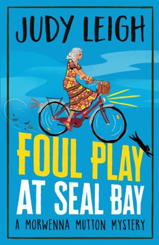 Foul Play at Seal Bay: The start of a page-turning cozy murder mystery series from MILLION COPY BESTSELLER Judy Leigh (The Morwenna Mutton Mysteries, 1) von Boldwood Books