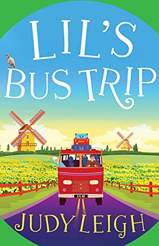 Lil's Bus Trip: An uplifting, feel-good read from MILLION COPY BESTSELLER Judy Leigh von Boldwood Books