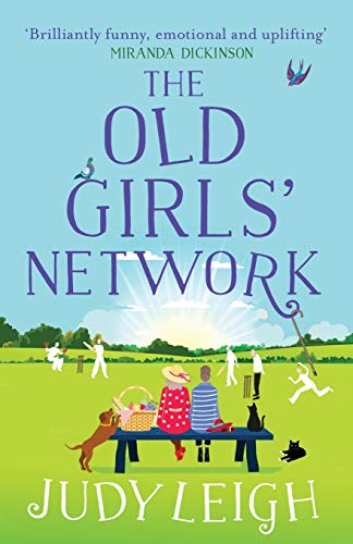 The Old Girls' Network: The top 10 bestselling funny, feel-good read from MILLION COPY BESTSELLER Judy Leigh The Old Girls' Network: The top 10 bestselling funny, feel-good read from MILLION COPY BESTSELLER Judy Leigh