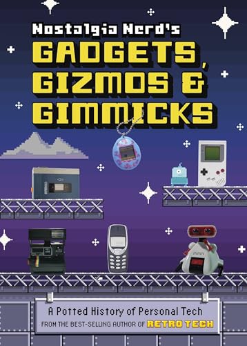 Nostalgia Nerd's Gadgets, Gizmos & Gimmicks: A Potted History of Personal Tech von Ilex