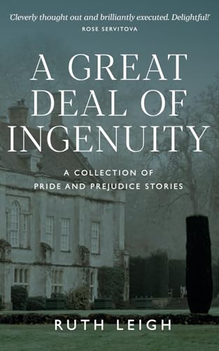 A Great Deal of Ingenuity: A Collection of Pride and Prejudice Short Stories von Resolute Books