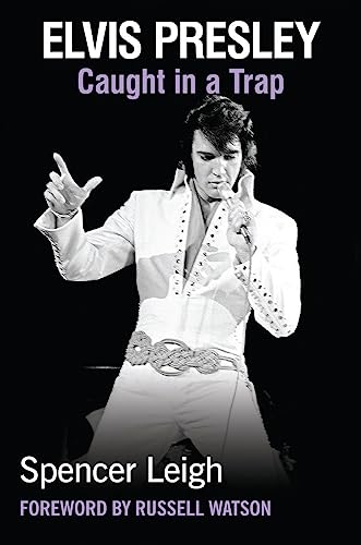 Elvis Presley: Caught in a Trap von McNidder and Grace