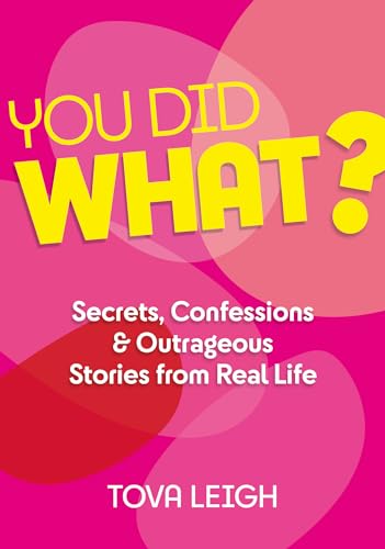 You Did WHAT?: Secrets, Confessions and Outrageous Stories from Real Life von Watkins Publishing