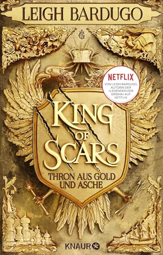 King of Scars: Thron aus Gold und Asche | High Fantasy aus der Welt des Grishaverse: Die Geschichte von Nikolai Lantsov