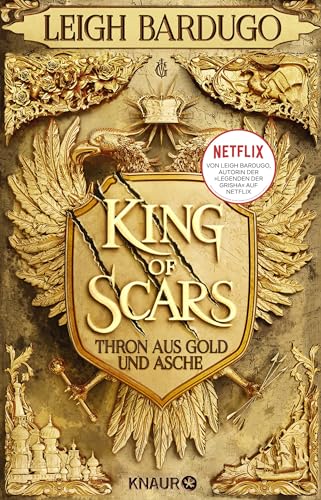 King of Scars: Thron aus Gold und Asche | High Fantasy aus der Welt des Grishaverse: Die Geschichte von Nikolai Lantsov