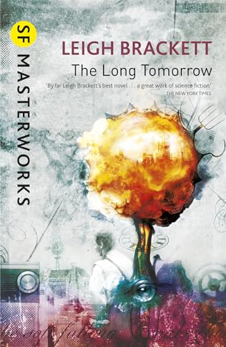 The Long Tomorrow (S.F. Masterworks)