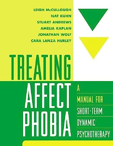 Treating Affect Phobia: A Manual for Short-Term Dynamic Psychotherapy von GUILFORD PRESS