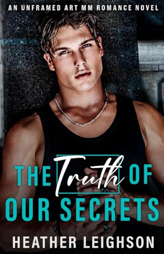 The Truth of Our Secrets: An Unframed Art MM Romance Novel von HL Books