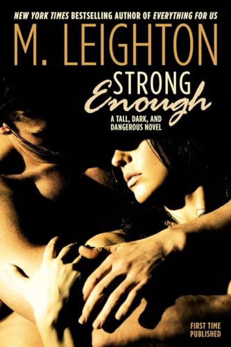 Strong Enough: A Tall, Dark, and Dangerous Novel Strong Enough: A Tall, Dark, and Dangerous Novel