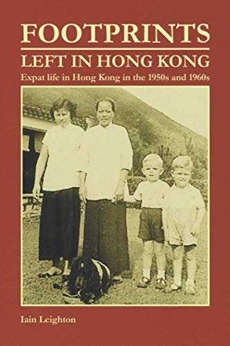 Footprints Left in Hong Kong: Expat Life in Hong Kong in the 1950s and 1960s