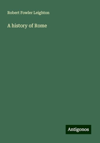 A history of Rome von Antigonos Verlag