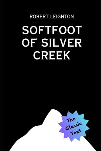 Softfoot of Silver Creek von Independently published