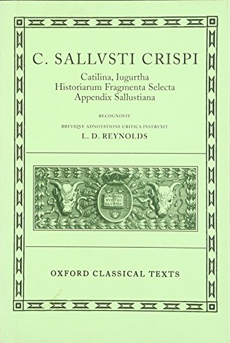 Catilina, Iugurtha, Historiarum Fragmenta Selecta; Appendix Sallustiana (Oxford Classical Texts)