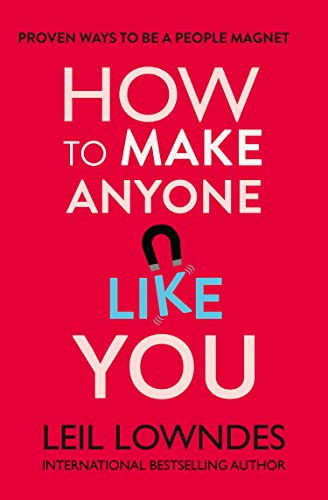 How to Make Anyone Like You: Proven Ways To Become A People Magnet How to Make Anyone Like You: Proven Ways To Become A People Magnet