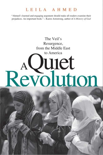 A Quiet Revolution: The Veil's Resurgence, from the Middle East to America von Yale University Press