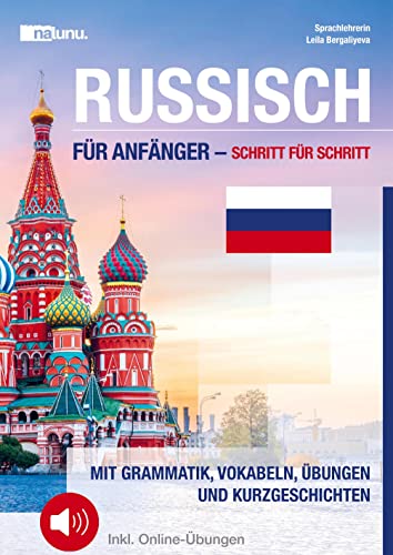 Russisch für Anfänger - Schritt für Schritt: Mit Grammatik, Vokabeln, Übungen und Kurzgeschichten Inkl. Online-Übungen und Audiodateien Russisch für Anfänger - Schritt für Schritt: Mit Grammatik, Vokabeln, Übungen und Kurzgeschichten Inkl. Online-Übungen und Audiodateien von Bookmundo Direct