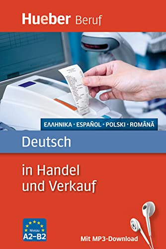 Deutsch in Handel und Verkauf: Griechisch, Spanisch, Polnisch, Rumänisch / Buch mit MP3-Download (Berufssprachführer) von Hueber Verlag GmbH