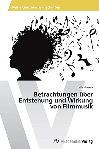 Betrachtungen über Entstehung und Wirkung von Filmmusik von AV Akademikerverlag