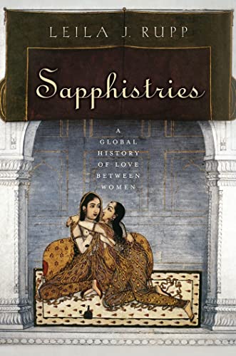 Sapphistries: A Global History of Love between Women (Intersections) von New York University Press