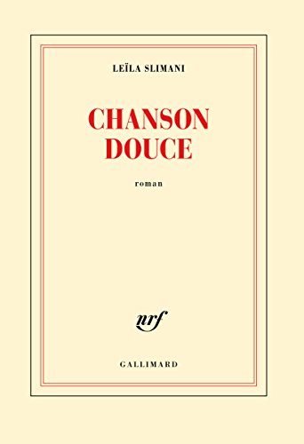 Chanson douce: Ausgezeichnet mit Prix Goncourt 2016 (Nrf)