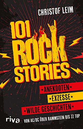 101 Rock Stories: Von AC/DC über Rammstein bis ZZ Top – Anekdoten, Exzesse und wilde Geschichten. Das perfekte Geschenk für jeden Rockfan von RIVA