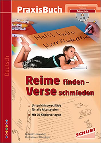 Reime finden - Verse schmieden: Praxisbuch (Praxisbuch Reime finden - Verse schmieden) von SCHUBI Lernmedien