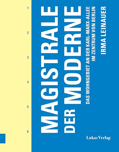 Magistrale der Moderne: Das Wohngebiet an der Karl-Marx-Allee im Zentrum von Berlin. Planungs- und Baugeschichte (Gegenstand und Raum, Neue Folge: Herausgegeben von Thomas Flierl)
