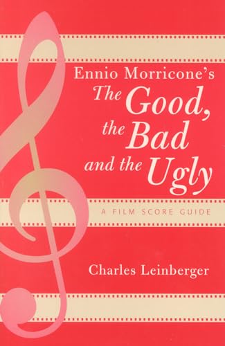 Ennio Morricone's The Good, the Bad and the Ugly: A Film Score Guide: A Film Score Guide (Scarecrow Film Score Guides) (Scarecrow Film Score Guides, 3, Band 3) von Scarecrow Press