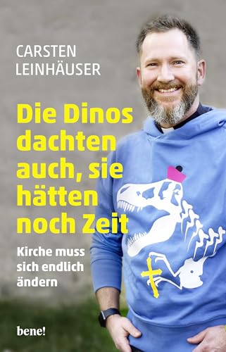 Die Dinos dachten auch, sie hätten noch Zeit: Kirche muss sich endlich ändern von bene!