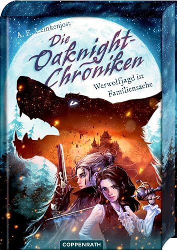 Die Oaknight-Chroniken (Bd. 1): Werwolfjagd ist Familiensache von Coppenrath Verlag GmbH & Co. KG