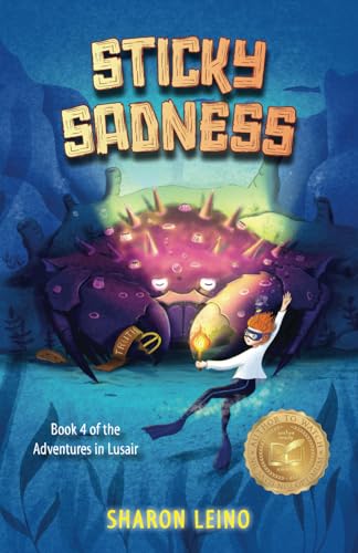 Sticky Sadness: Book 4 in the Adventures in Lusair von Flint Hills Publishing