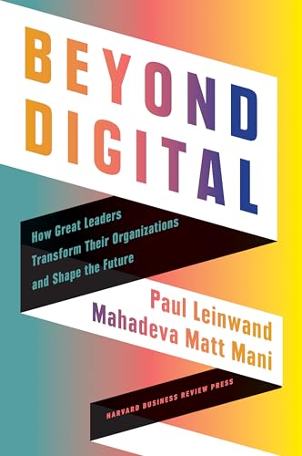 Beyond Digital: How Great Leaders Transform Their Organizations and Shape the Future von HARVARD BUSINESS REVIEW PR