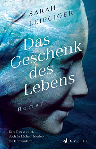 Das Geschenk des Lebens: Roman von Arche Literatur Verlag AG