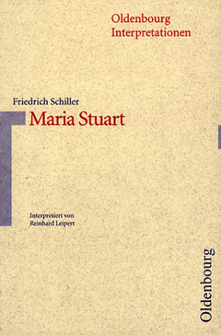 Oldenbourg Interpretationen, Bd.43, Maria Stuart