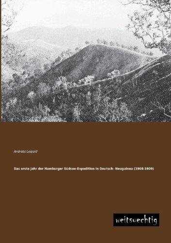 Das erste Jahr der Hamburger Suedsee-Expedition in Deutsch- Neuguinea (1908-1909)