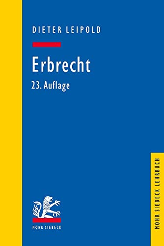 Erbrecht: Ein Lehrbuch mit Fällen und Kontrollfragen (Mohr Lehrbuch)