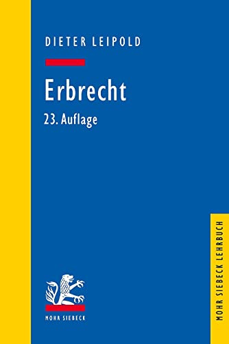Erbrecht: Ein Lehrbuch mit Fällen und Kontrollfragen (Mohr Lehrbuch) von Mohr Siebeck GmbH & Co. K