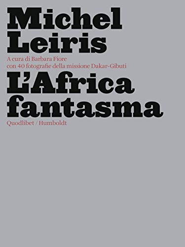 L'Africa fantasma. Ediz. illustrata (Humboldt) von Quodlibet