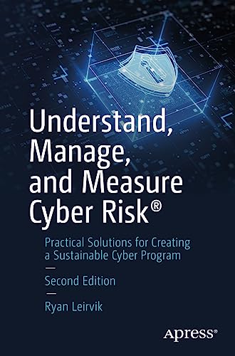 Understand, Manage, and Measure Cyber Risk®: Practical Solutions for Creating a Sustainable Cyber Program