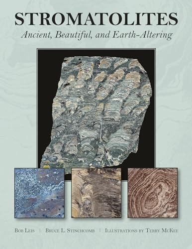 Stromatolites: Ancient, Beautiful, and Earth-Altering von Schiffer Publishing